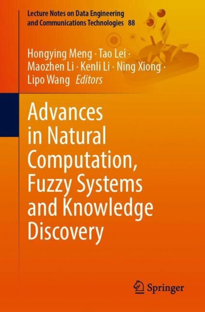 Advances Natural Computation, Fuzzy Systems and Knowledge Discovery