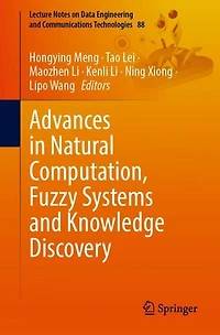 Advances Natural Computation, Fuzzy Systems and Knowledge Discovery