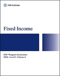 2026 CFA Program Curriculum Level I, Volume 6: Fixed Income