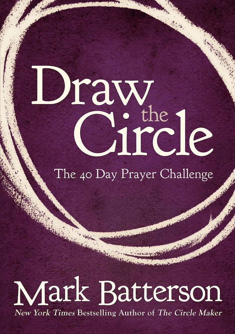 Draw the Circle Bible Study Guide: Taking 40 Day Prayer Challenge