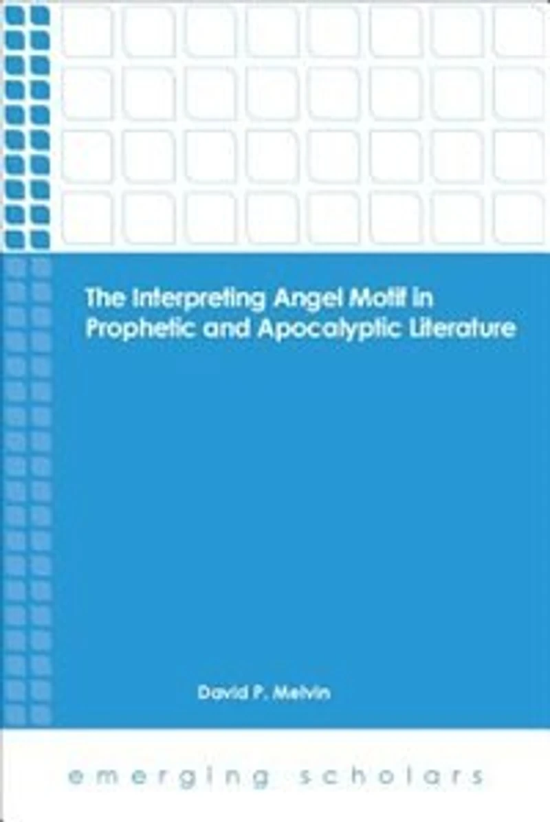 The Interpreting Angel Motif Prophetic and Apocalyptic Literature