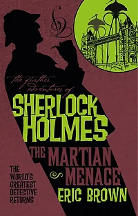 The Further Adventures of Sherlock Holmes: Martian Menace