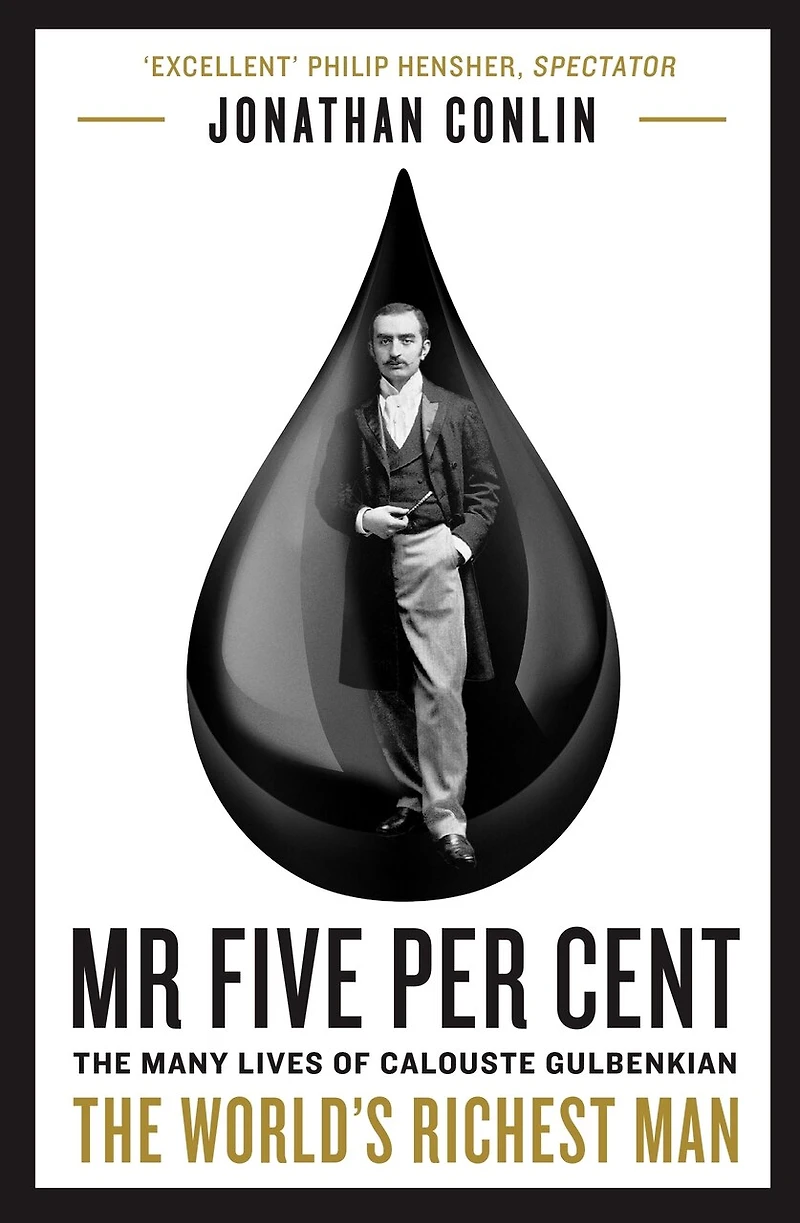 Mr Five Per Cent: The Many Lives Of Calouste Gulbenkian, World's Richest Man