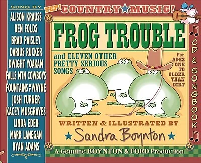 Frog Trouble: . . . And Eleven Other Pretty Serious Songs