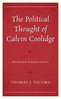 The Political Thought of Calvin Coolidge: Burkean Americanist