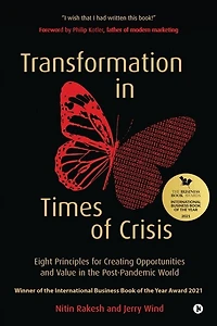 Transformation Times Of Crisis: Eight Principles For Creating Opportunities And Value The Post-pandemic World