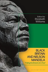 Black Britain and Nelson Mandela: "Pulling the Branch of a Tree"