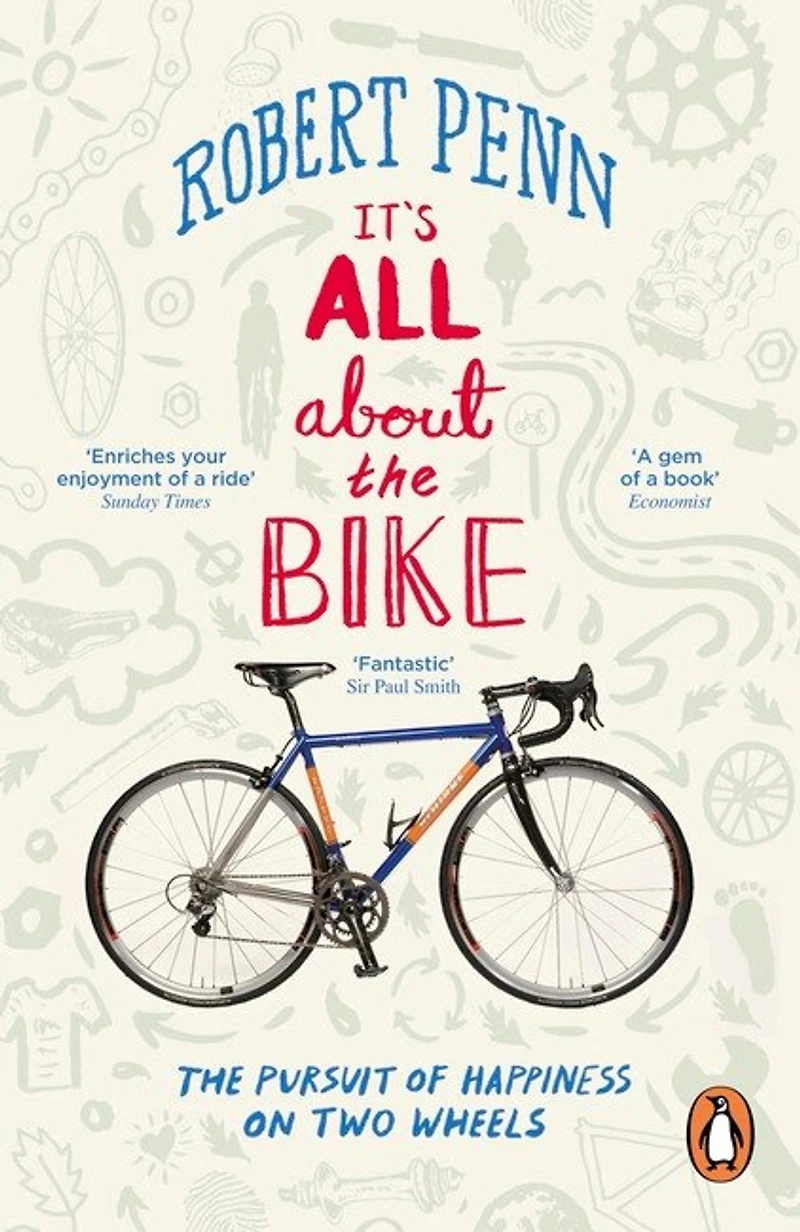 It's All About The Bike: Pursuit Of Happiness On Two Wheels