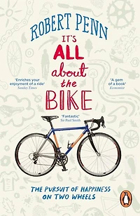 It's All About The Bike: Pursuit Of Happiness On Two Wheels