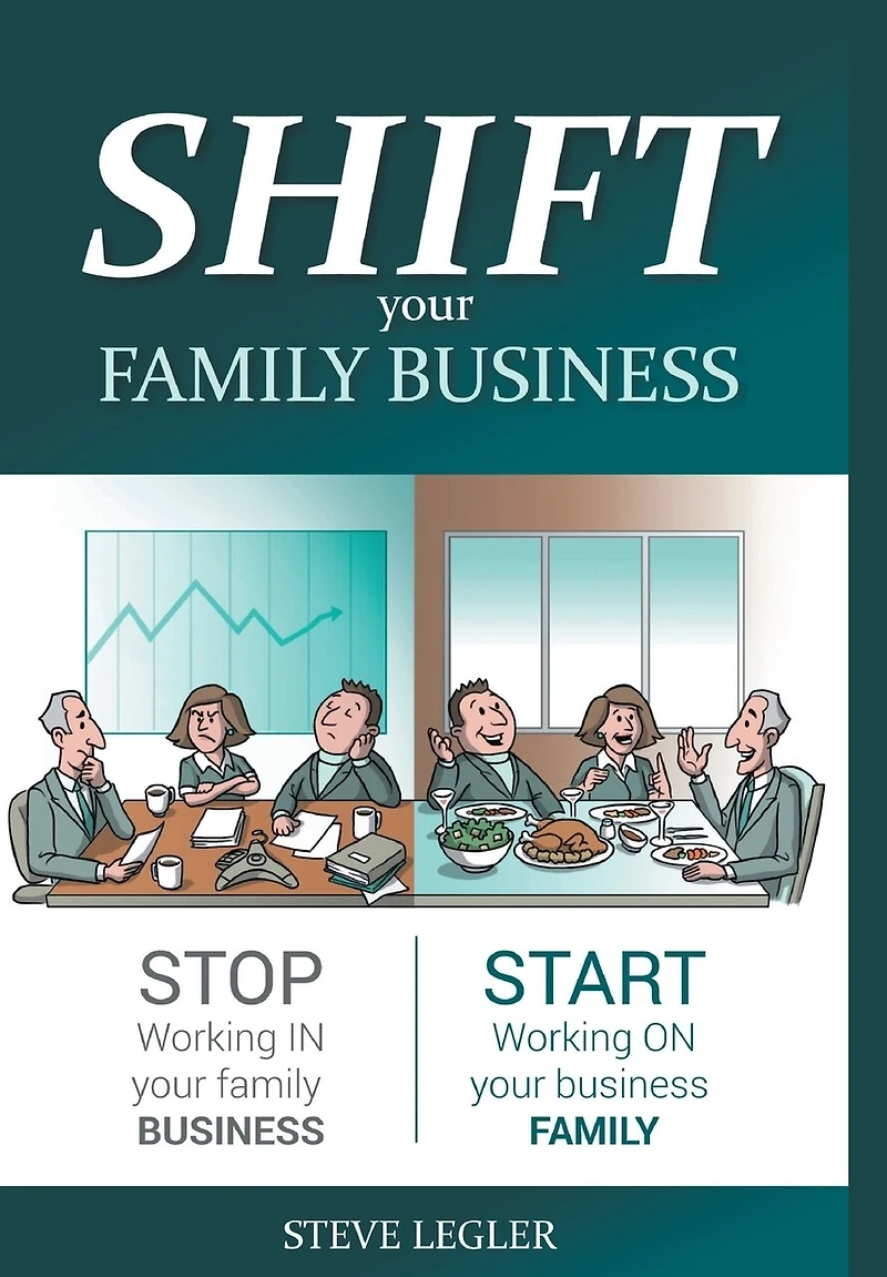 SHIFT your family Business: Stop working business and start on