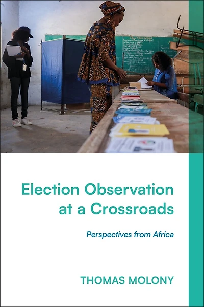 Election Observation at a Crossroads: Perspectives from Africa