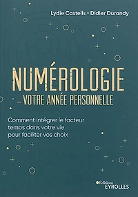 Numérologie, votre année personnelle: comment intégrer le facteur temps dans vie pour faciliter vos choix