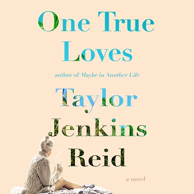 One True Loves: A Novel