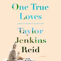 One True Loves: A Novel