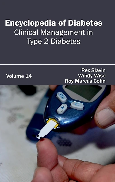 Encyclopedia of Diabetes: Volume 14 (Clinical Management in Type 2 Diabetes)