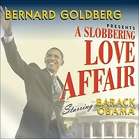 A Slobbering Love Affair Lib/E: the True (and Pathetic) Story of Torrid Romance Between Ckck Obama and Mainstream Media