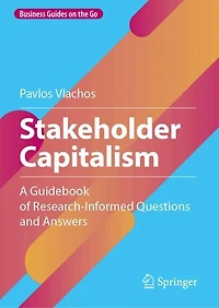 Stakeholder Capitalism: A Guidebook of Research-Informed Questions and Answers