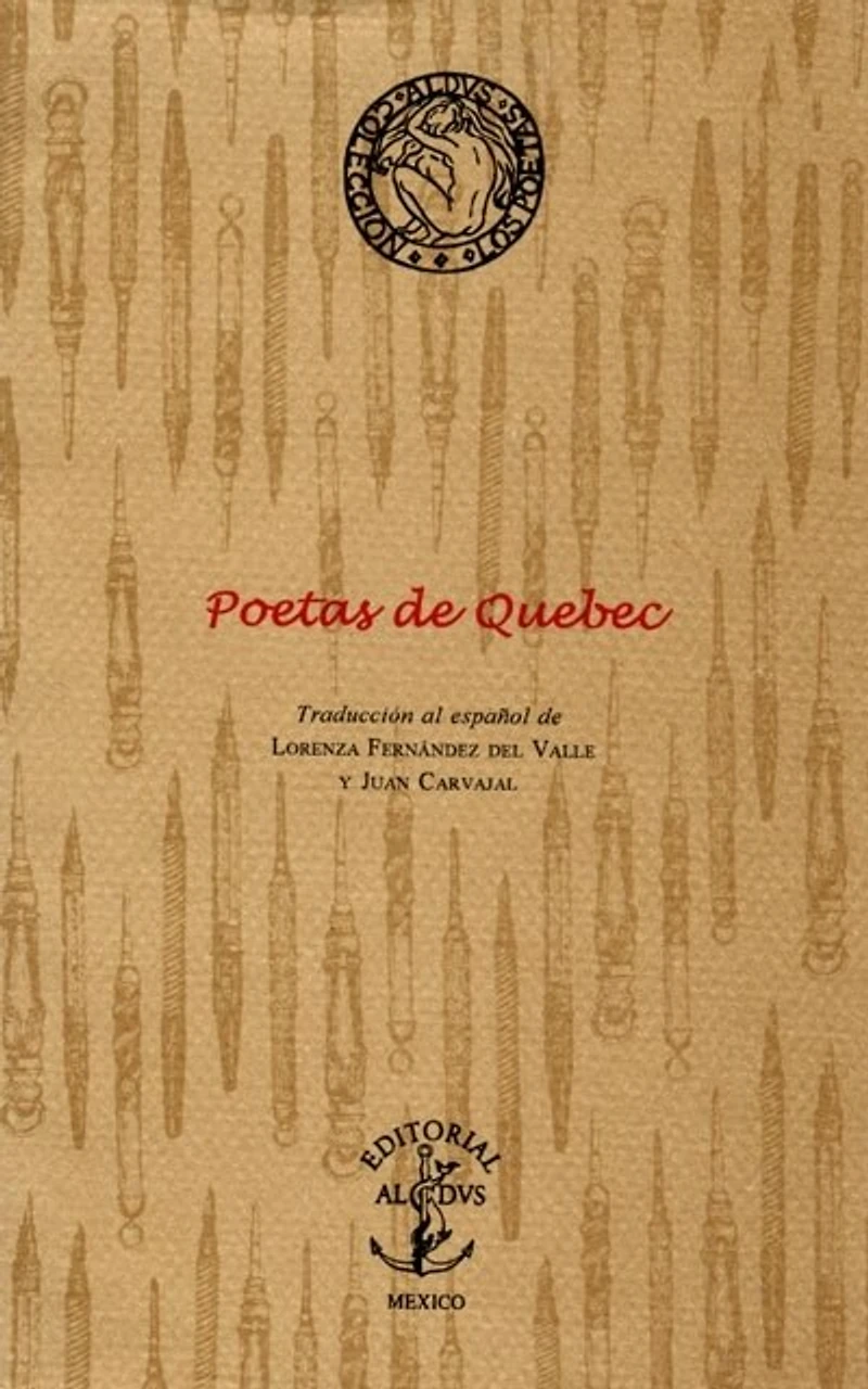 Aquí y ahora : 35 poetas de Québec a partir de 1960 = Ici et maintenant : 35 poètes québécois depuis 1960: 35 poetas de Québec a partir de 1960 = Ici et maintenant : 35 poètes québécois depuis 1960
