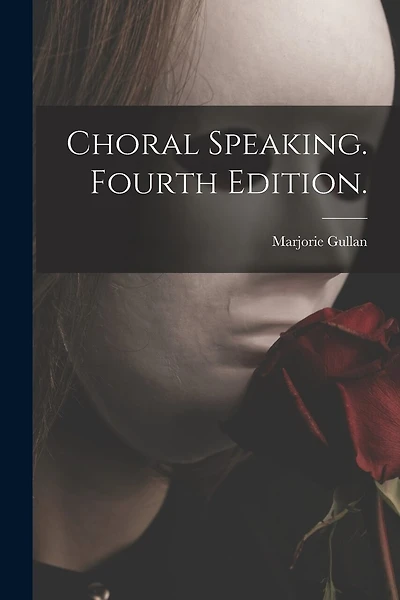 Choral Speaking. Fourth Edition.
