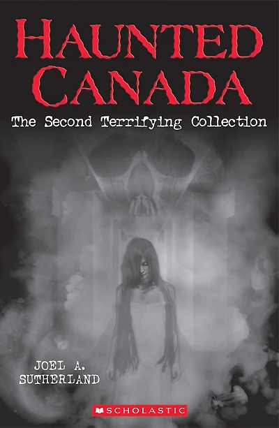 Haunted Canada: The Second Terrifying Collection