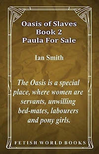 Oasis Of Slaves Book 2 - Paula For Sale
