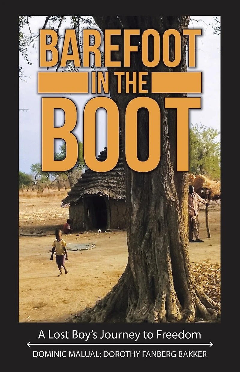 Barefoot the Boot: A Lost Boy's Journey to Freedom