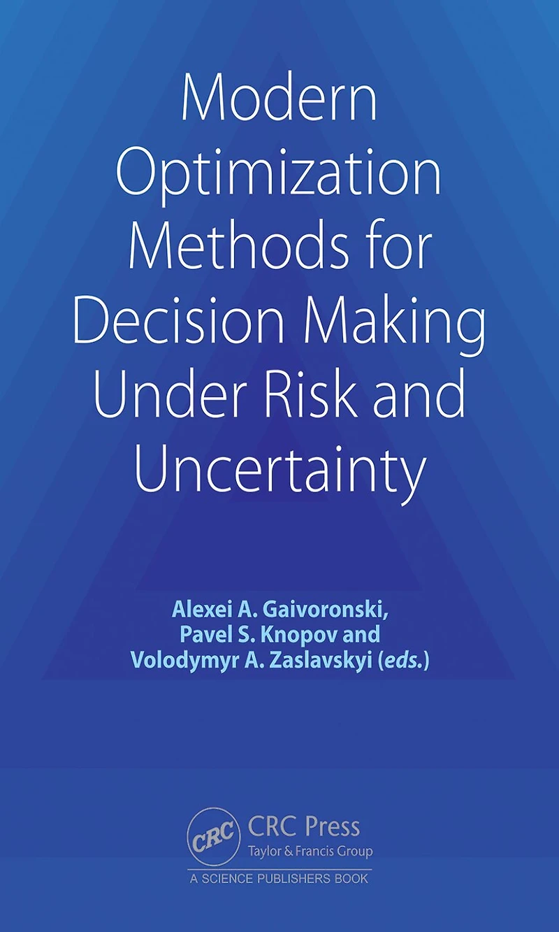 Modern Optimization Methods for Decision Making Under Risk and Uncertainty