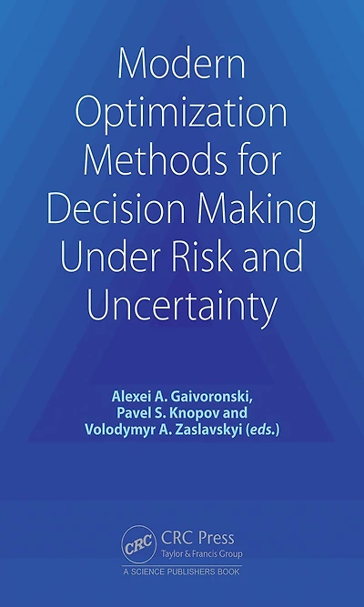 Modern Optimization Methods for Decision Making Under Risk and Uncertainty
