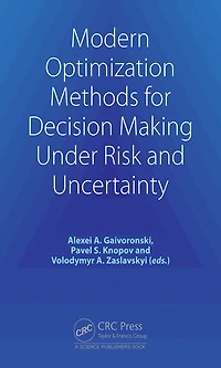 Modern Optimization Methods for Decision Making Under Risk and Uncertainty