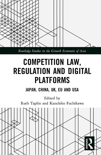 Competition Law, Regulation and Digital Platforms: Japan, China, UK, EU USA