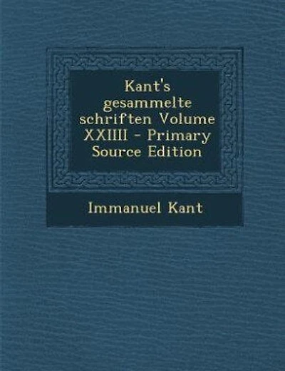 Kant's gesammelte schriften Volume XXIIII