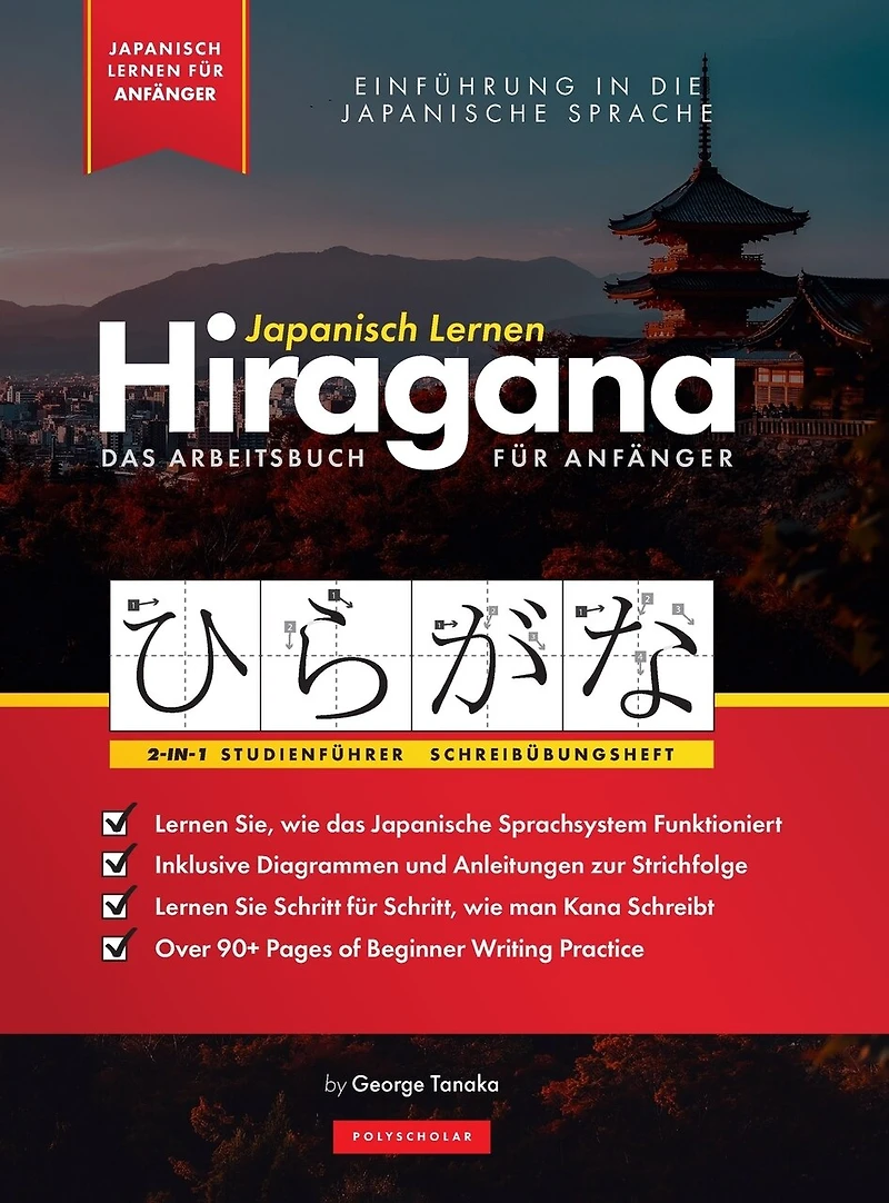 Japanisch Lernen für Anfänger - Das Hiragana Arbeitsbuch: Ein einfaches, Schritt für Schritt, Studienführer und Schreibübungsbuch: der beste Weg, um das japanische Alphabet zu lernen (mit Lernkarten-Seiten)