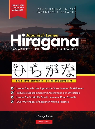 Japanisch Lernen für Anfänger - Das Hiragana Arbeitsbuch: Ein einfaches, Schritt für Schritt, Studienführer und Schreibübungsbuch: der beste Weg, um das japanische Alphabet zu lernen (mit Lernkarten-Seiten)