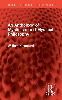 An Anthology of Mysticism and Mystical Philosophy