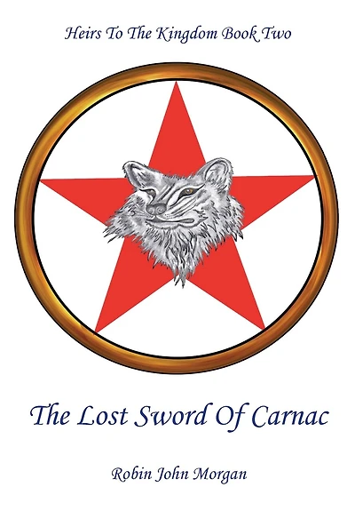 Heirs to the Kingdom Book Two: The Lost Sword of Carnac
