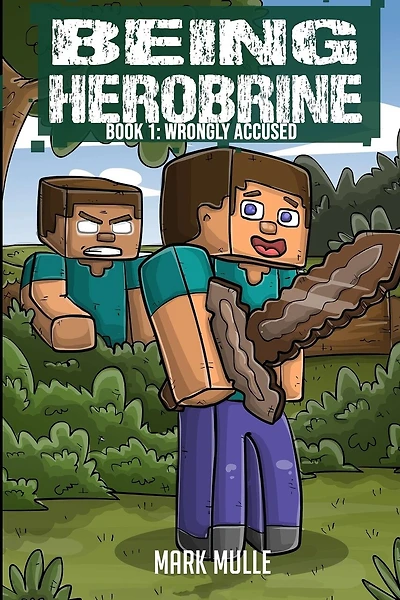 Being Herobrine Book 1: Wrongly Accused