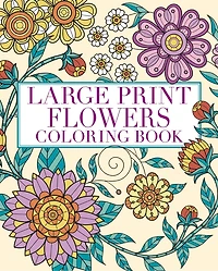 Large Print Flowers Coloring Book: Over 45 Images
