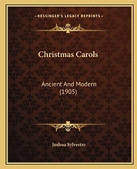 Christmas Carols: Ancient And Modern (1905)