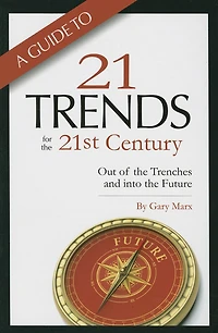 A Guide to Twenty-One Trends for the 21st Century: Out of the Trenches and Into the Future