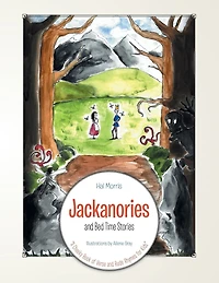 Jackanories And Bed Time Stories: A Cheeky Book Of Verse Rude Rhymes For Kids