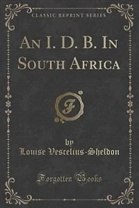 An I. D. B. In South Africa (Classic Reprint)
