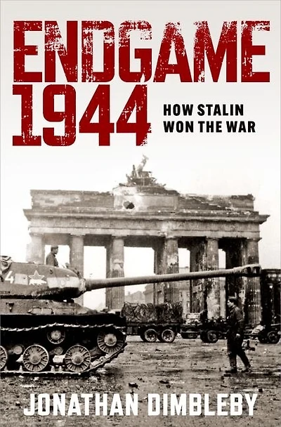 Endgame 1944: How the Soviet Army Won World War Two