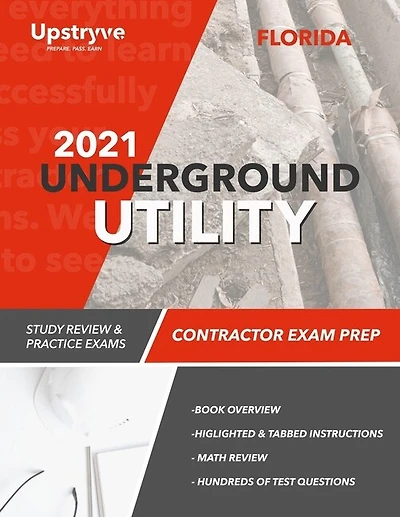 2021 Florida Underground Utility Contractor Exam Prep: 2021 Study Review & Practice Exams
