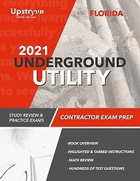 2021 Florida Underground Utility Contractor Exam Prep: 2021 Study Review & Practice Exams