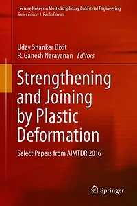 Strengthening And Joining By Plastic Deformation: Select Papers From Aimtdr 2016