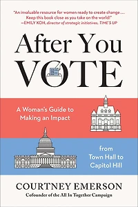 After You Vote: A Woman's Guide To Making An Impact, From Town Hall Capitol Hill