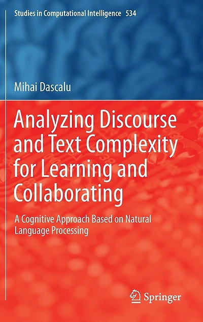 Analyzing Discourse and Text Complexity for Learning and Collaborating: A Cognitive Approach Based on Natural Language Processing