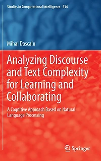 Analyzing Discourse and Text Complexity for Learning and Collaborating: A Cognitive Approach Based on Natural Language Processing