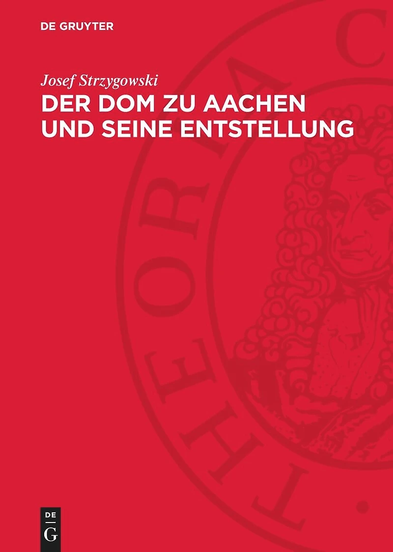 Der Dom zu Aachen und seine Entstellung: Ein kunstwissenschaftlicher Protest