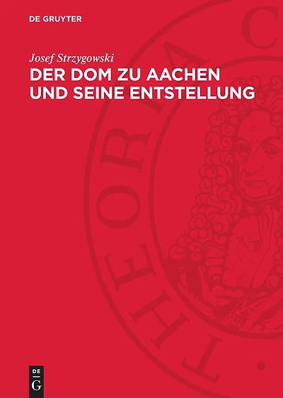 Der Dom zu Aachen und seine Entstellung: Ein kunstwissenschaftlicher Protest